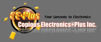 CE+PLUS YOUR GATEWAY TO ELECTRONICS COPIOUS ELECTRONICS+PLUS INC.