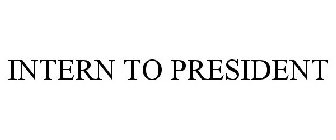 INTERN TO PRESIDENT