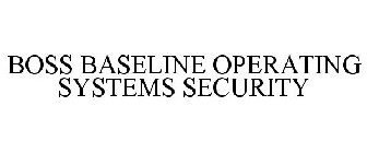BOSS BASELINE OPERATING SYSTEMS SECURITY