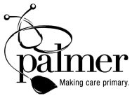 PALMER MAKING CARE PRIMARY.