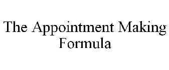 THE APPOINTMENT MAKING FORMULA