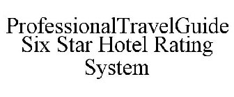 PROFESSIONALTRAVELGUIDE SIX STAR HOTEL RATING SYSTEM