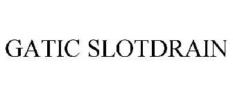 GATIC SLOTDRAIN