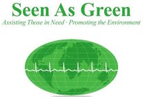 SEEN AS GREEN ASSISTING THOSE IN NEED · PROMOTING THE ENVIRONMENT