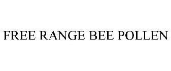 FREE RANGE BEE POLLEN