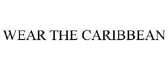 WEAR THE CARIBBEAN