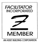 F FACILITATOR INCORPORATED MEMBER AN ASSET BUILDING CORPORATION