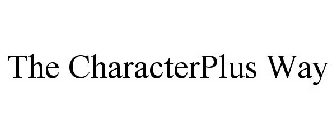 THE CHARACTERPLUS WAY