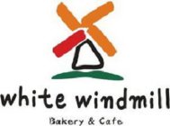 WHITE WINDMILL BAKERY & CAFE