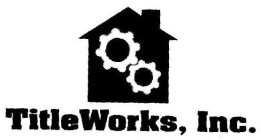 TITLEWORKS, INC.