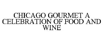 CHICAGO GOURMET A CELEBRATION OF FOOD AND WINE