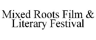 MIXED ROOTS FILM & LITERARY FESTIVAL