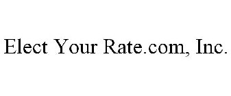 ELECT YOUR RATE.COM, INC.
