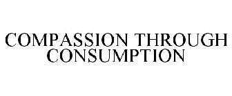 COMPASSION THROUGH CONSUMPTION