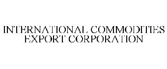INTERNATIONAL COMMODITIES EXPORT CORPORATION