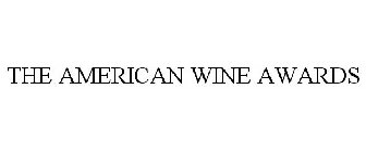 THE AMERICAN WINE AWARDS