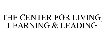 THE CENTER FOR LIVING, LEARNING & LEADING