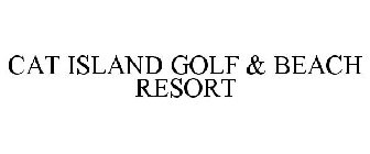 CAT ISLAND GOLF & BEACH RESORT