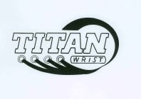 TITAN WRIST