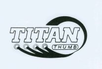 TITAN THUMB