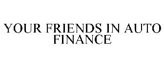 YOUR FRIENDS IN AUTO FINANCE