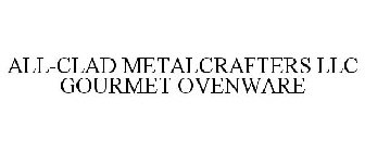 ALL-CLAD METALCRAFTERS LLC GOURMET OVENWARE
