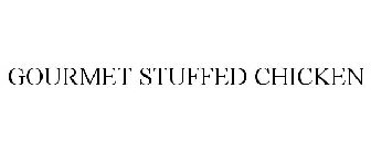 GOURMET STUFFED CHICKEN