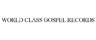 WORLD CLASS GOSPEL RECORDS