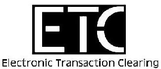 ETC ELECTRONIC TRANSACTION CLEARING