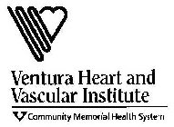 VENTURA HEART AND VASCULAR INSTITUTE COMMUNITY MEMORIAL HEALTH SYSTEM