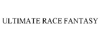 ULTIMATE RACE FANTASY