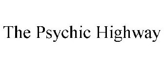 THE PSYCHIC HIGHWAY