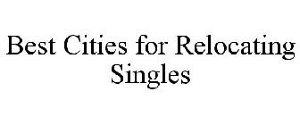 BEST CITIES FOR RELOCATING SINGLES