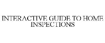 INTERACTIVE GUIDE TO HOME INSPECTIONS
