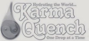 KARMA QUENCH HYDRATING THE WORLD... ONE DROP AT A TIME