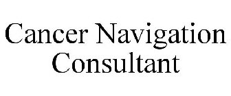 CANCER NAVIGATION CONSULTANT