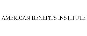 AMERICAN BENEFITS INSTITUTE