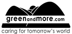 GREENANDMORE.COM CARING FOR TOMORROW'S WORLD