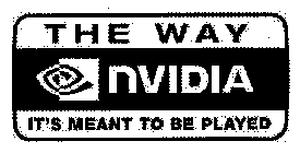 NVIDIA THE WAY IT'S MEANT TO BE PLAYED