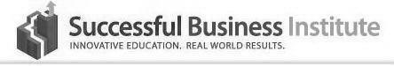 SUCCESSFUL BUSINESS INSTITUTE INNOVATIVE EDUCATION. REAL WORLD RESULTS.