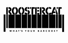 ROOSTERCAT WHAT'S YOUR BARCODE?