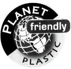PLANET FRIENDLY PLASTIC