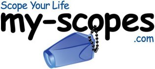 SCOPE YOUR LIFE MY-SCOPES.COM