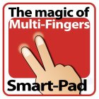 THE MAGIC OF MULT-FINGERS SMART-PAD