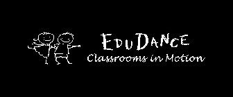 EDUDANCE CLASSROOMS IN MOTION