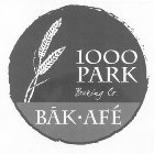 1000 PARK BAKING CO. BAK·AFÉ