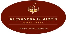 ALEXANDRA CLAIRE'S GREAT CAKES ALL-NATURAL · FAT-FREE · CHOLESTEROL-FREE