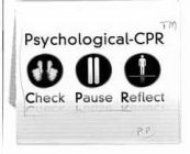 PSYCHOLOGICAL-CPR CHECK PAUSE REFLECT