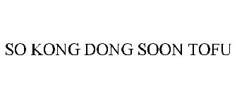 SO KONG DONG SOON TOFU