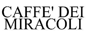 CAFFE' DEI MIRACOLI